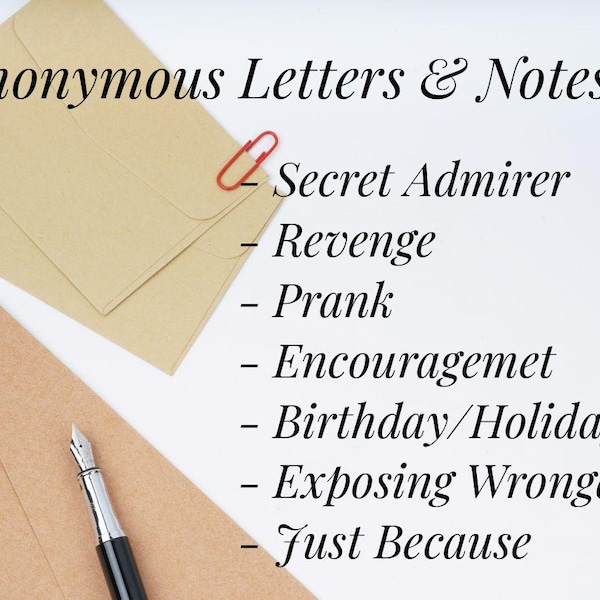 Mensaje anónimo e indetectable de tu parte: notas o cartas manuscritas o mecanografiadas para un admirador secreto. Venganza pasivo-agresiva, broma, cumpleaños.