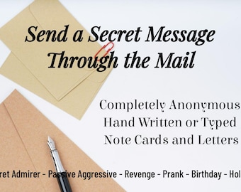 Untraceable Letters from You Sent thru the Mail - Hand Written or Typed Notes fr Secret Admirer, Passive-Aggressive Revenge, Prank, Birthday