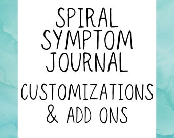 Spiral Symptom Journal Customization Options/Add Ons