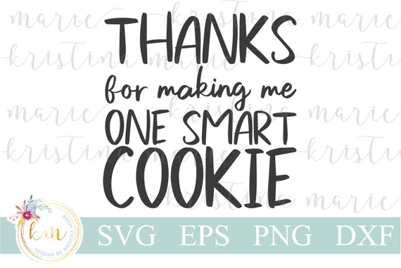 Download Oven Mitt Thank You For Making Me One Smart Cookie Svg Gift Thank You Teacher Svg Eps Cookie Svg Dxf Cutting File Teacher Svg Stencils Templates Drawing Drafting Trustalchemy Com