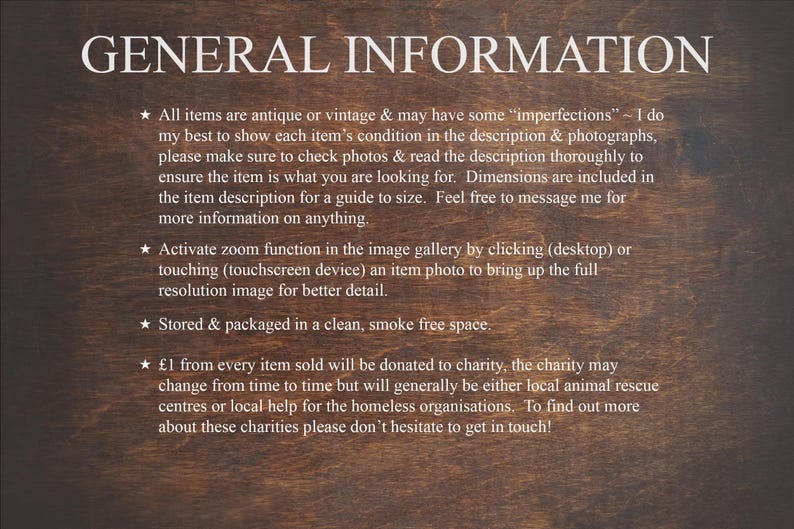 May include: Text on a dark wood-grain background reads "GENERAL INFORMATION." The text explains the items are antique or vintage, with possible imperfections. It advises checking photos and descriptions, and using the zoom function for detail.