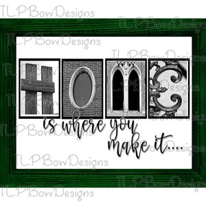 Home is Where you Make It-Letter Photo Dry Eraser Board-Dk Green Wood- Sublimation Design -Printable File