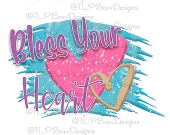 Bless Your Heart PNG File Instant Download Bless Your Heart Southern ...