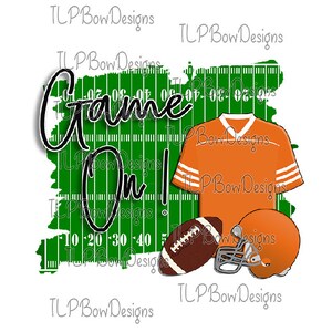 Game On Football Orange Jersey design -Sublimation- PNG file Tshirt download-Add number or logo to Jersey Helmet