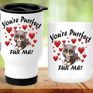 You&#39;re Purrfect Fur Me kitten1 -Sublimation download for Mug /Tumbler- PNG  file DOWNLOAD ONLY