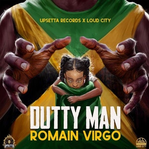 May include: A digital illustration of a young girl crying, with a Jamaican flag behind her. The text "DUTTY MAN" and "ROMAIN VIRGO" is written in large, bold letters below the girl. The text "UPSETTA RECORDS X LOUD CITY" is written in smaller letters above the girl.