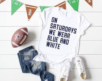 On Saturdays We Wear Blue and White T-Shirt