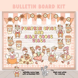 May include: A bulletin board kit featuring a pumpkin spice and silly goose theme with orange and cream colors. It includes illustrations of geese, coffee cups, and bunting. The text reads PUMPKIN SPICE AND SILLY GOOSE VIBES, with editable name tags.