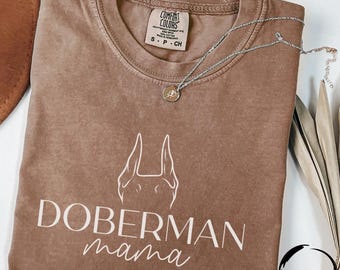 Doberman Mama, Comfort Colors® T-Shirt, Dogs Ears, Doberman Dog Owner, Doberman mom, Doberman Lover, Cute Dog Shirt for Mom, Mom Gift