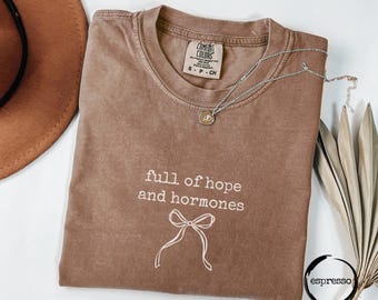 IVF Transfer Day Shirt, Full Of Hope And Hormones Tee, Fertility Journey Top, IVF Gift For Her, Embryo Transfer Tee, TTC Shirt