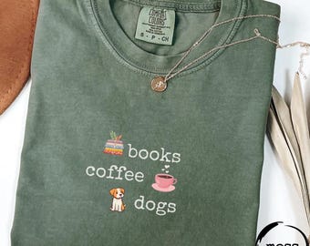 Books Coffee Dogs Shirt, Comfort Colors®, Dog Mom Shirt, Dog Lover Shirt, Coffee Lover Shirt, Reading Shirt, Book Lover Shirt, Gift for Mom