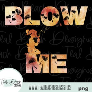 Blow Me - Colored - Digital Png File - Camiseta Sublimación Diseño Clip Art - DESCARGA INSTANTÁNEA