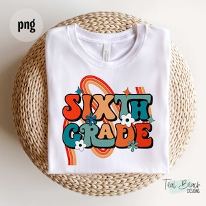 Back to School png | Sixth Grade png | Back to School Clipart | School T-shirt designs | Sixth Grade sublimation | First Day of School