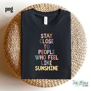 Restez proche des personnes qui aiment le soleil | tee shirt png | Conception par sublimation | Utilisation commerciale | Impression à la demande | Téléchargement numérique