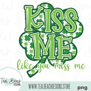 Funny St. Patrick's Png, Kiss Me Like You Miss Me Png, St. Patricks Day Sublimation Design, Retro Png, St. Patrick's Print File