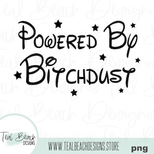 Powered By Bitchdust - Digital Png File - T-shirt Sublimation Design Clip Art - INSTANT DOWNLOAD