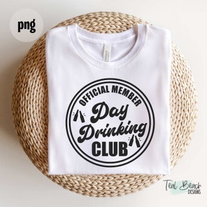 Day Drinking png | Tshirt png | Drinking T-Shirt | Official Member Day Drinking Club | Summertime | Day Drinker png