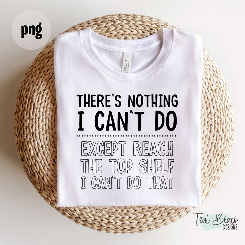 Nothing I Can't Do Png Funny Png Digital Png File - Etsy