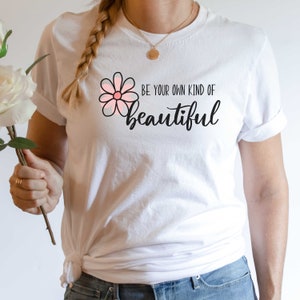Gänseblümchen T-Shirt | Sei deine eigene Art von Schönheit | Frühling Sublimation Design | Kommerzielle Nutzung | Frühlings-Gänseblümchen | Gänseblümchen png | süßes T-Shirt Design