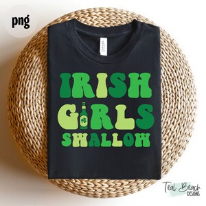 Funny St. Patrick’s Png, Irish Girls Swallow png, St. Patricks Day Sublimation Design, St. Patrick’s Print File, Adult St. Paddys