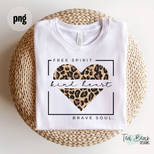 Kind Heart, Free Spirit, Brave Soul - Digital Png File - T-shirt Sublimation Design Clip Art - INSTANT DOWNLOAD