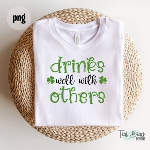Funny St. Patrick&#39;s Png, Drinks Well With Others svg, St. Patricks Day Sublimation Design, Commercial Use, St. Patrick&#39;s svg