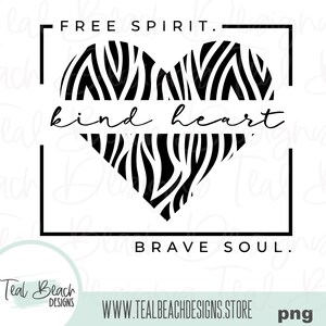 Coração Gentil, Espírito Livre, Alma Valente Zebra Print - Digital Png File - T-shirt Sublimation Design Clip Art - INSTANT DOWNLOAD