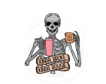 Kinda Broke Kinda Bougie Skeleton DTF Transfer Print Ready To Press