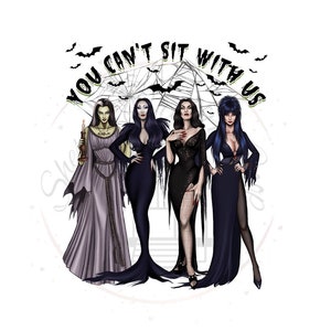 No You Can&#39;t Sit With Us DTF Transfer Print(Only) Ready To Press