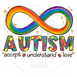 May include: A colorful graphic with the word "AUTISM" in puzzle piece letters, beneath a rainbow infinity symbol. The words "accept, understand, love" are below the word "AUTISM". Gold glitter accents the design.
