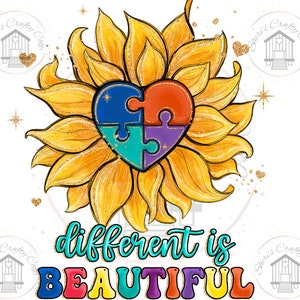 May include: A digital graphic featuring a sunflower with a heart-shaped puzzle piece design in the center. The text "different is BEAUTIFUL" is below the flower, with a colorful, retro font. The design includes gold glitter accents.