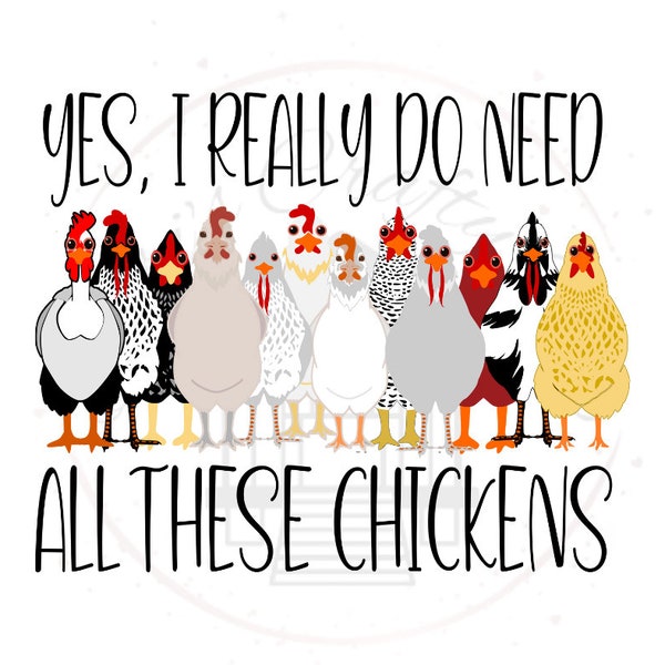 Yes, I Really Do Need All These Chickens DTF Transfer Print(Only) Ready To Press