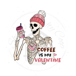 Coffee Is My Valentine DTF Transfer Print Ready To Press
