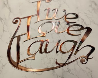 Live, Love, Laugh!  Metal Wall Art Decor 13" X 14"