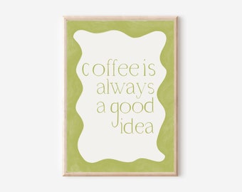 Coffee is always a good idea, Kitchen print, aesthetic kitchen decor, Colourful wall print, Trendy quote