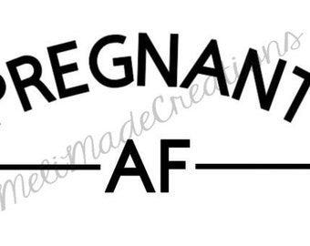Könnte beinhalten: Schwarz-weißer Grafiktext mit der Aufschrift "PREGNANT AF" mit einer Linie darüber und darunter.