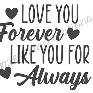 Love you forever like you for always SVG file