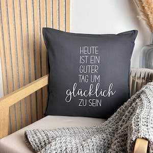 Kissen Heute ist ein guter Tag um glücklich zu sein Geburtstag
