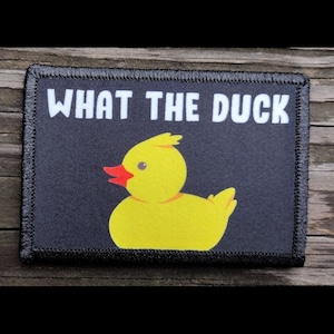 What The Duck Morale Patch - Hook and Loop Backing for Backpack, Rucksack, Operator Hat and Much More!
