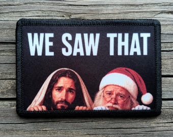 We Saw That Jesus and Santa Morale Patch - 2x3 Hook and Loop Patches for Molle Gear, Operator Hat, Backpack, Made in The USA