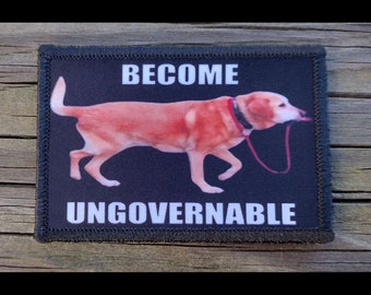 Become Ungovernable Morale Patch - 2x3 Hook and Loop Patches for Molle Gear, Operator Hat, Backpack, Made in The USA