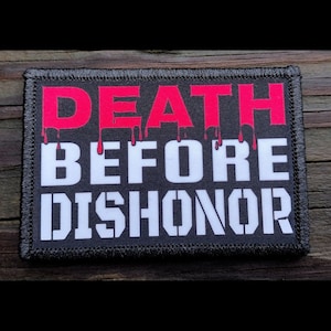 Death Before Dishonor Morale Patch - Hook and Loop Backing for Backpack, Rucksack, Operator Hat and Much More!