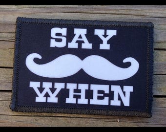 Tombstone Say When Morale Patch - 2x3 Hook and Loop Patches for Molle Gear, Operator Hat, Backpack, Made in The USA