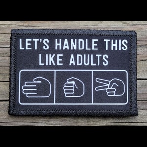 Let&#39;s Handle This Like Adults Morale Patch - Hook and Loop Backing for Backpack, Rucksack, Operator Hat and Much More!