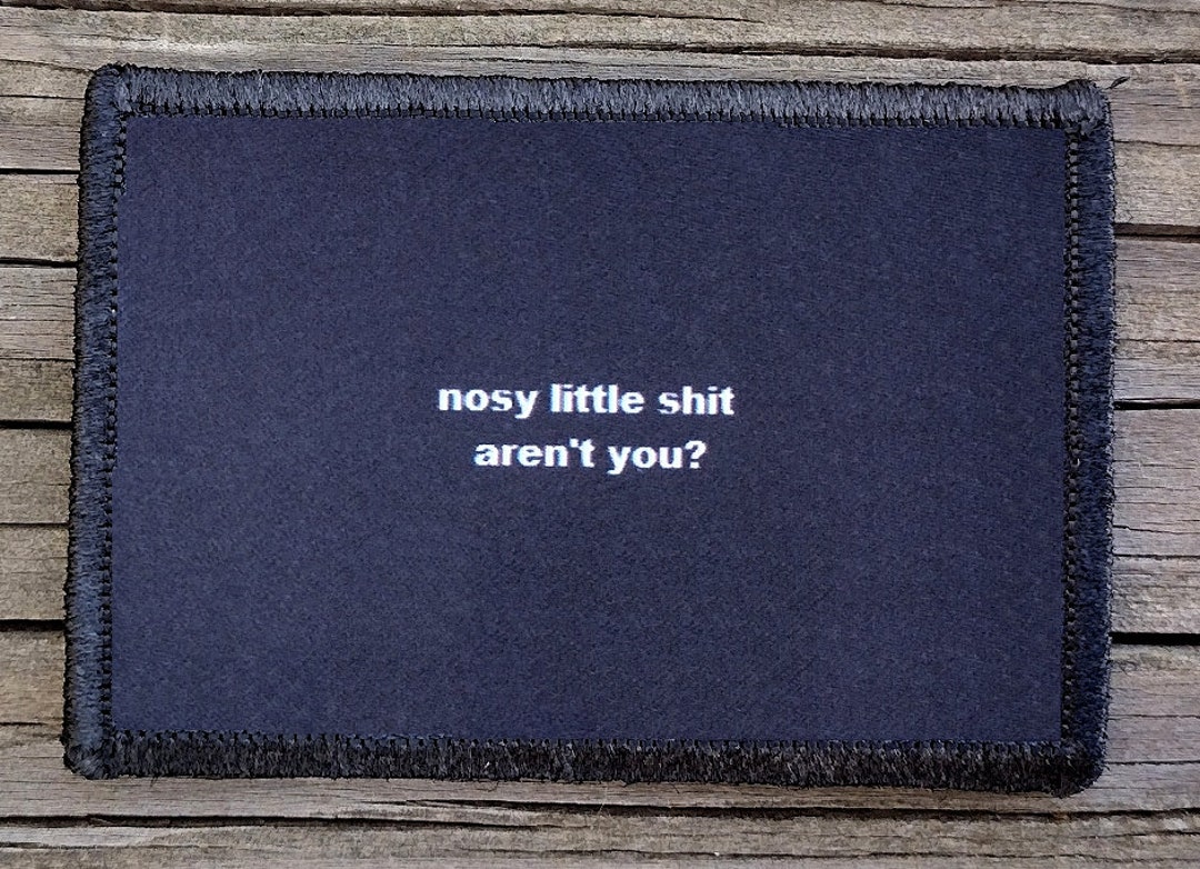 Nosy Aren't You Morale Patch Funny Hook and Loop Backing - Etsy