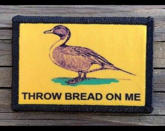 Throw Bread On Me Duck Dont Tread On Me Funny Morale Patch - Hook and Loop Backing for Backpack, Rucksack, Operator Hat and Much More!