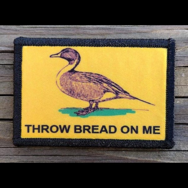 Throw Bread On Me Duck Dont Tread On Me Funny Morale Patch - Hook and Loop Backing for Backpack, Rucksack, Operator Hat and Much More!