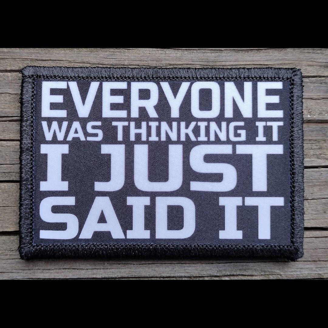 Everyone Was Thinking It Morale Patch - Funny Hook and Loop Backing for ...