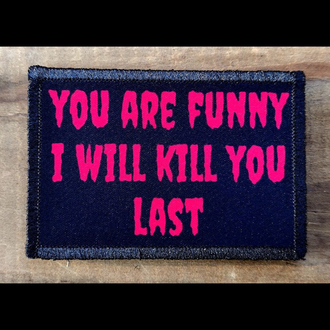 You Are Funny Morale Patch - 2x3 Hook and Loop Patches for Molle Gear ...