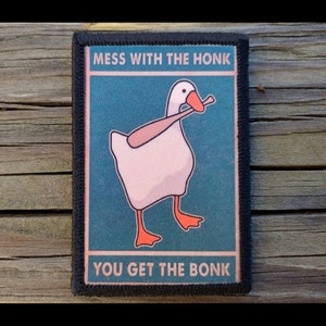 Mess With The Honk You Get The Bonk Morale Patch - Hook and Loop Backing for Backpack, Rucksack, Operator Hat and Much More!